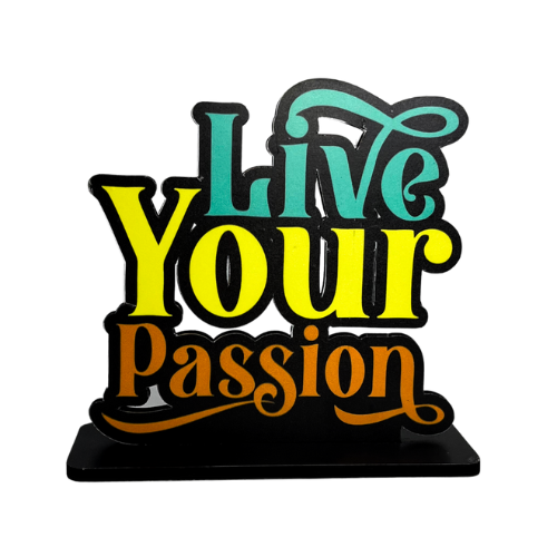 Live Your Passion Table Top Decor.