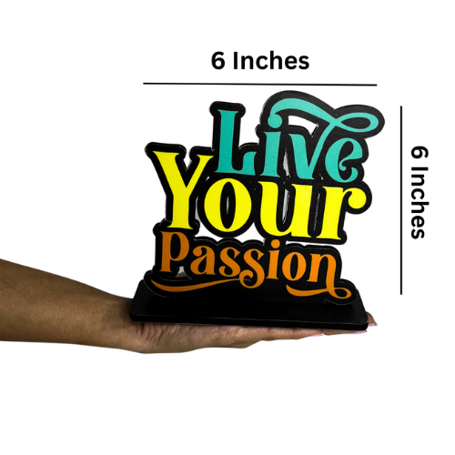 Live Your Passion Table Top Decor.