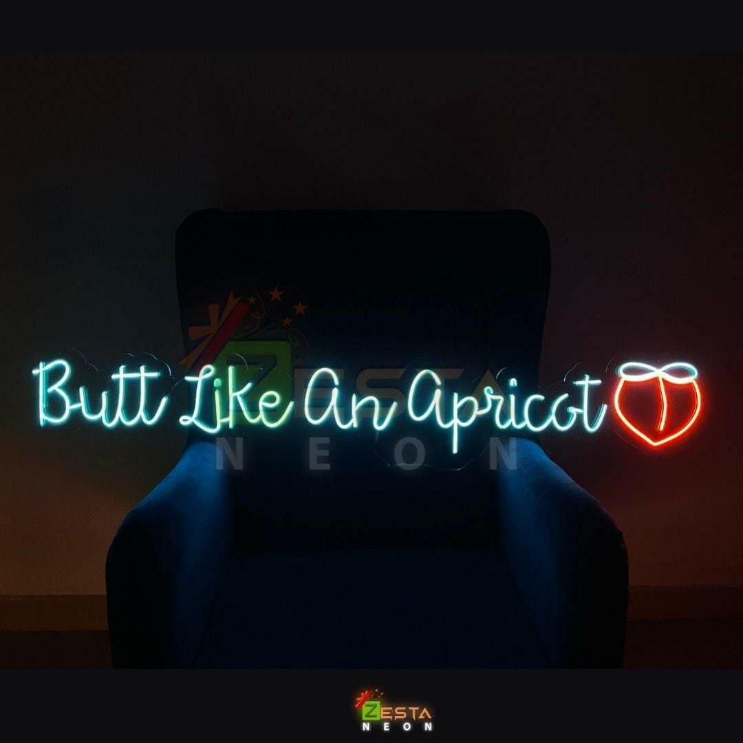 Butt Like an Apricot LED Neon Quote.