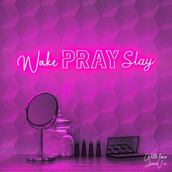 Wake Pray Slay - LED Neon Quotes.