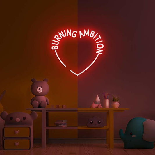 Burning Ambition Custom Neon Sign.