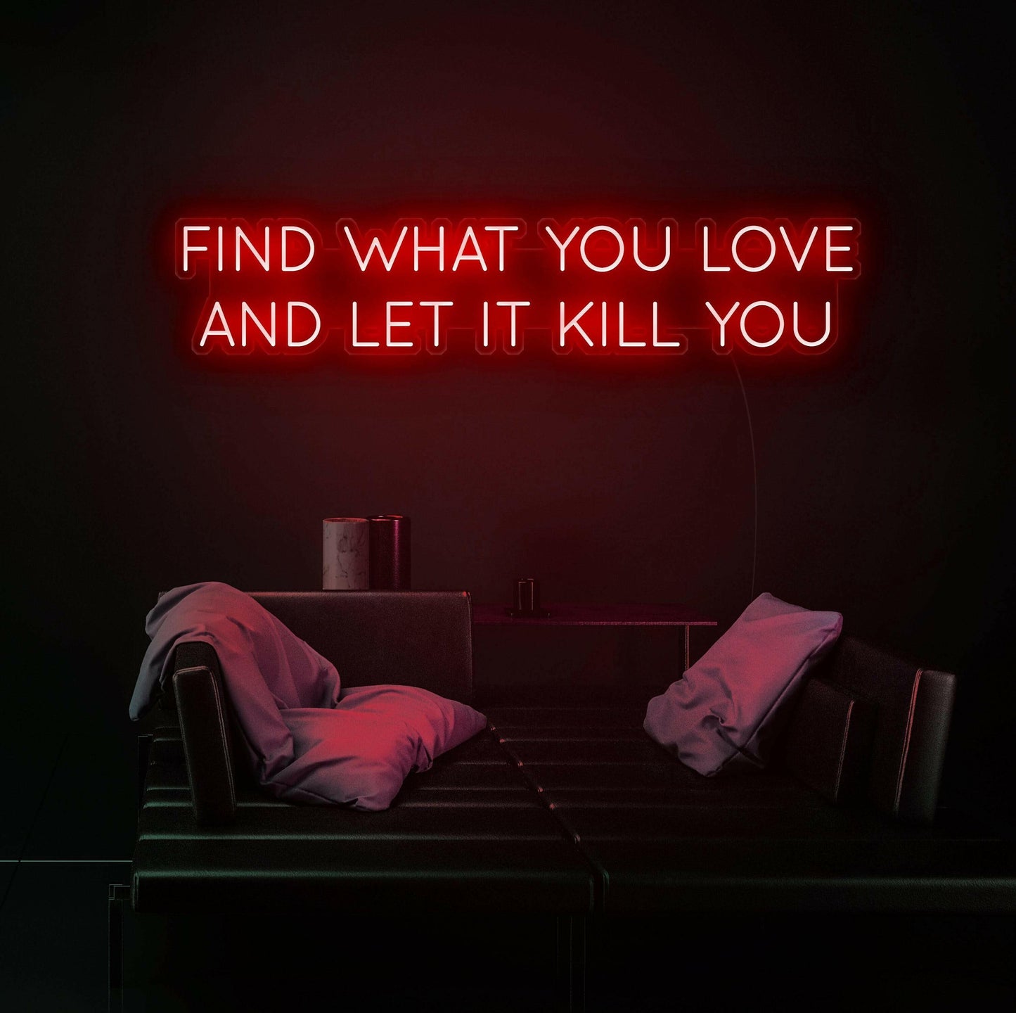 FIND WHAT YOU LOVE LED Neon Sign Quotes.