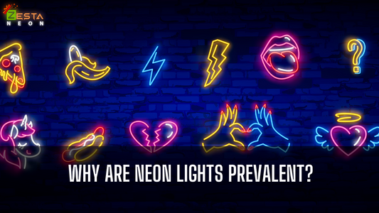 Why are Neon Lights Prevalent?