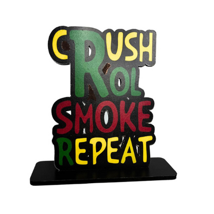 Crush Roll Smoke Repeat Table Top Decor