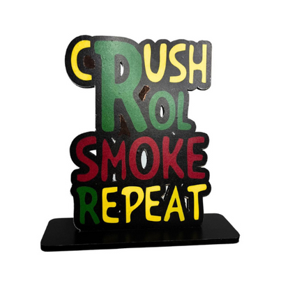 Crush Roll Smoke Repeat Table Top Decor.