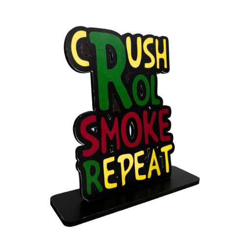 Crush Roll Smoke Repeat Table Top Decor.