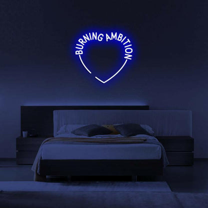 Burning Ambition Custom Neon Sign.