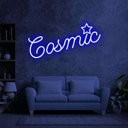 Cosmic - LED Neon Quote.