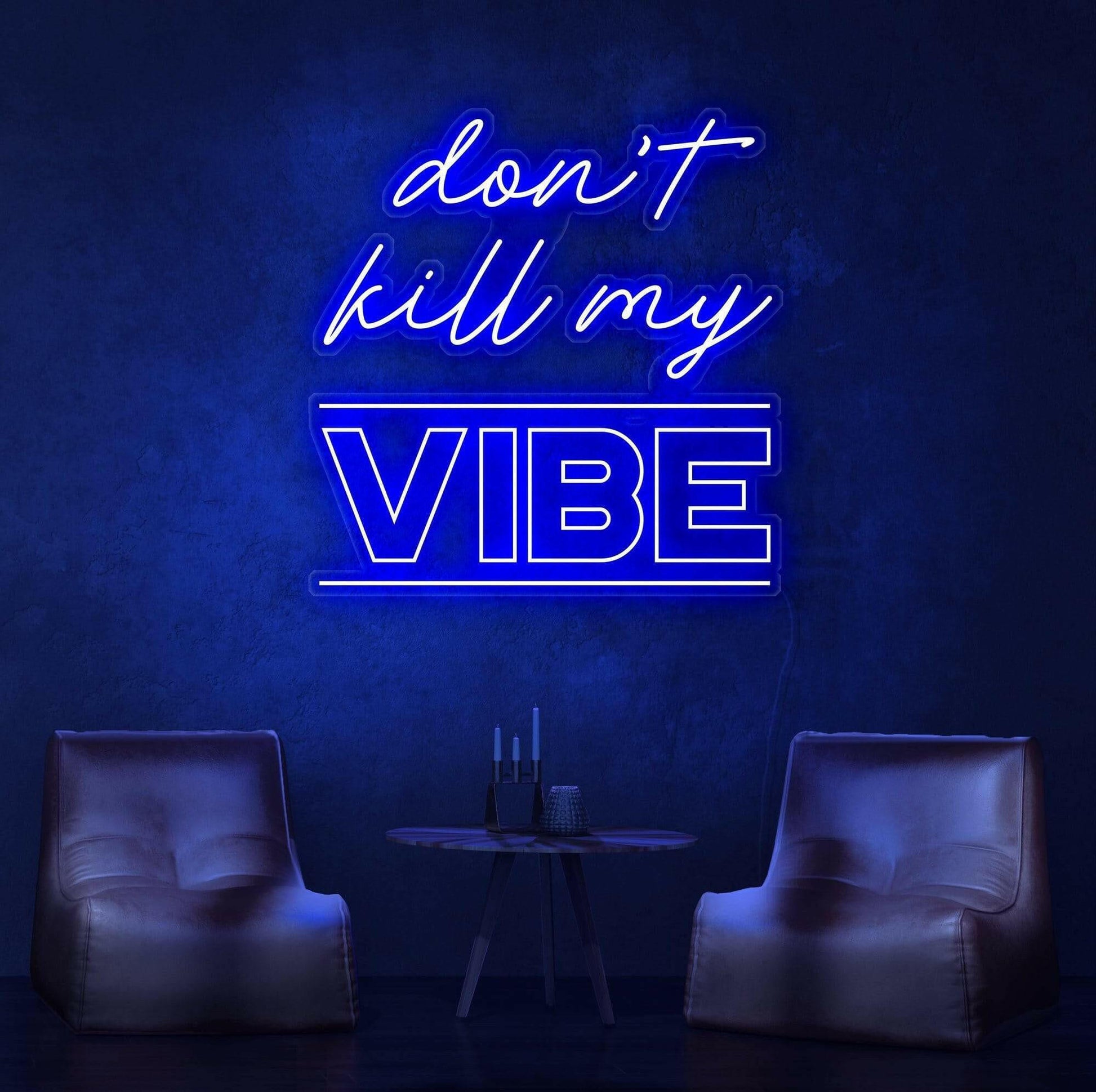 Dont Kill My Vibe Neon Quote.