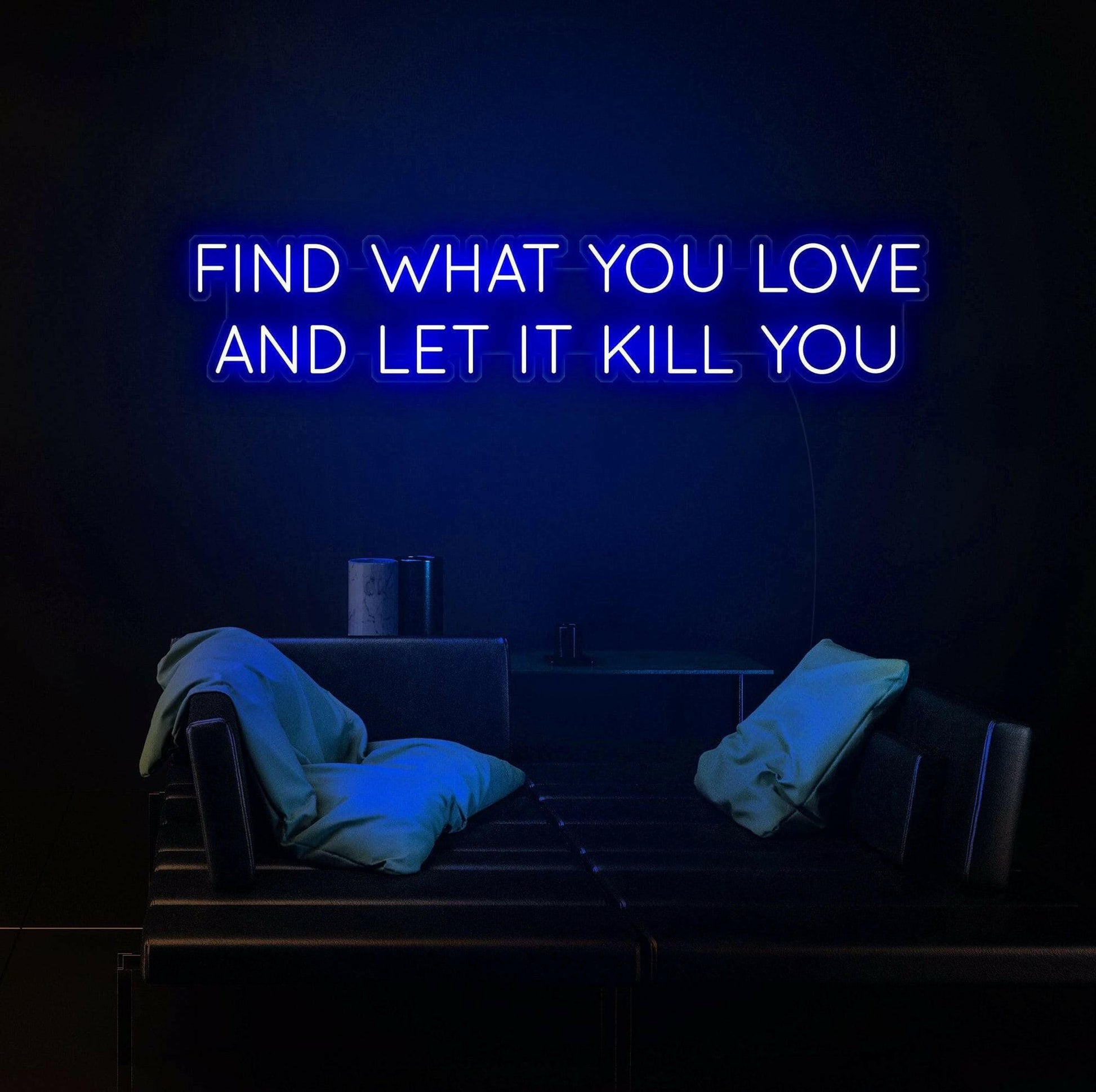 FIND WHAT YOU LOVE LED Neon Sign Quotes.