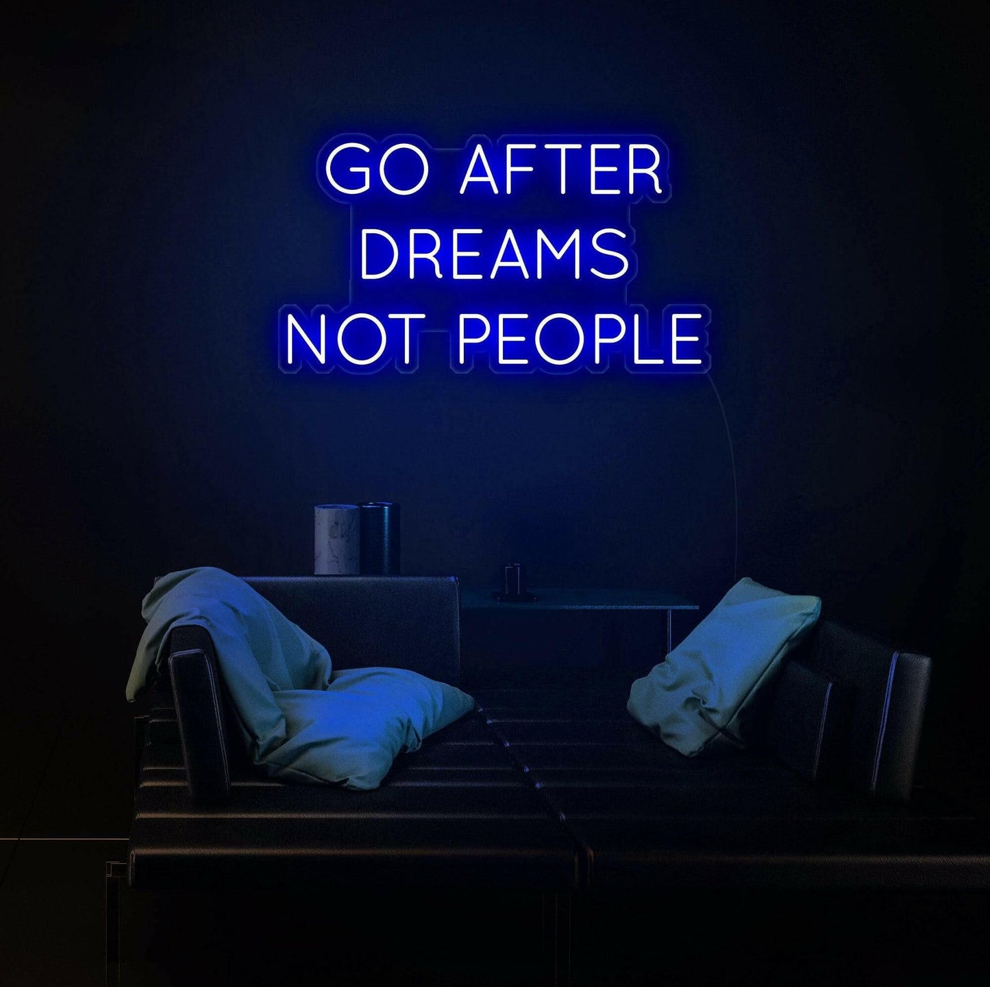 GO AFTER DREAMS NOT PEOPLE LED Neon Quotes.