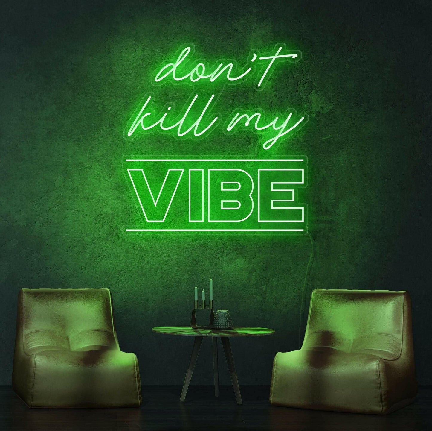 Dont Kill My Vibe Neon Quote.
