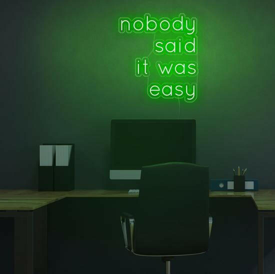 Nobody Said It Was Easy LED Neon Sign Quotes.