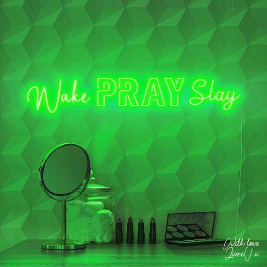 Wake Pray Slay - LED Neon Quotes.