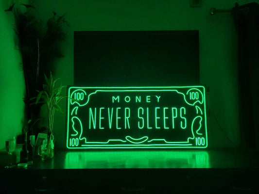 Money Never Sleeps- LED Neon Art.