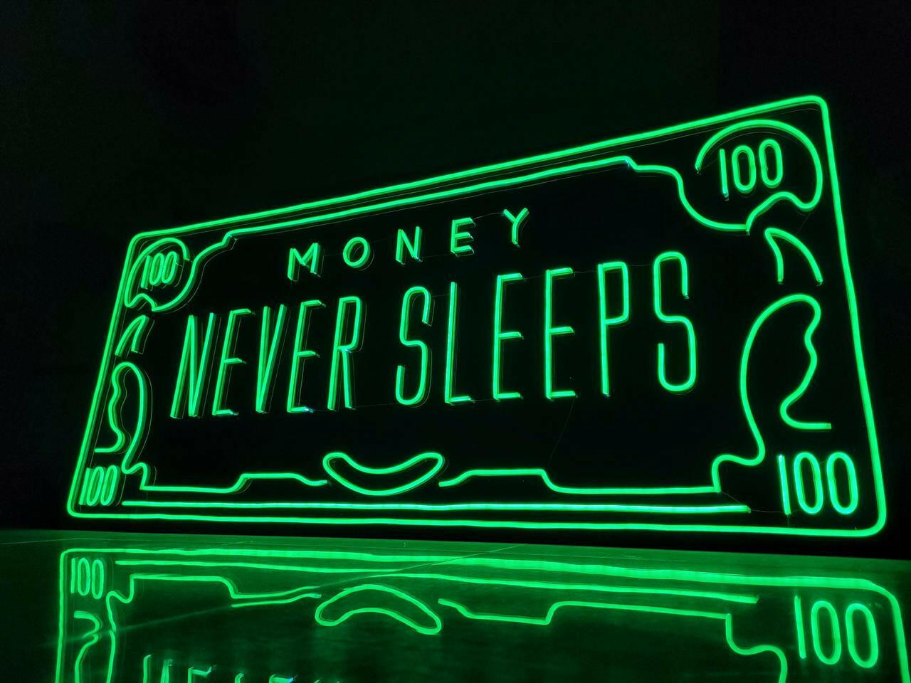 Money Never Sleeps- LED Neon Art.
