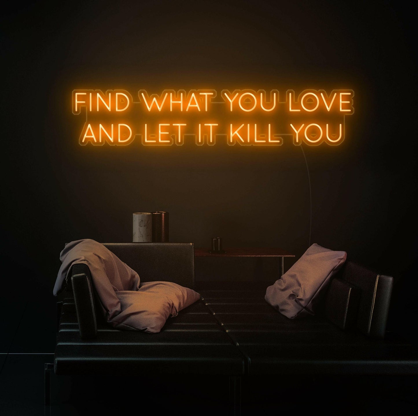 FIND WHAT YOU LOVE LED Neon Sign Quotes.