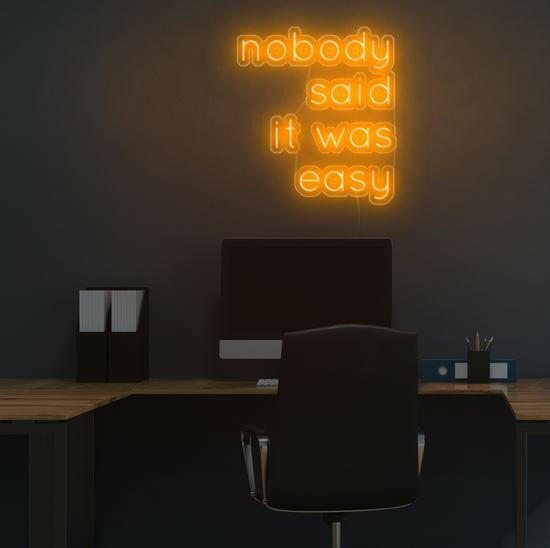 Nobody Said It Was Easy LED Neon Sign Quotes.