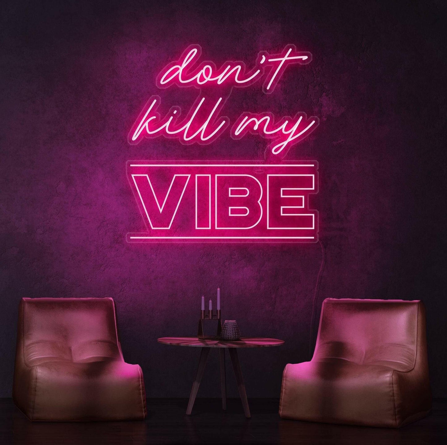 Dont Kill My Vibe Neon Quote.