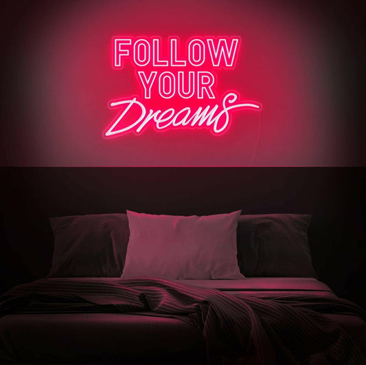 FOLLOW YOUR DREAMS LED Neon Quotes.