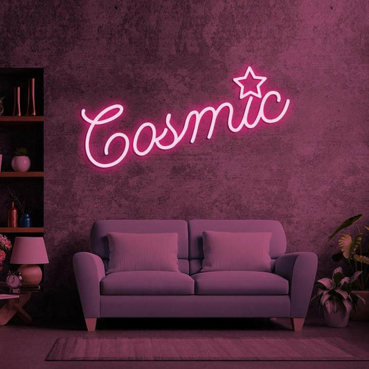 Cosmic - LED Neon Quote.
