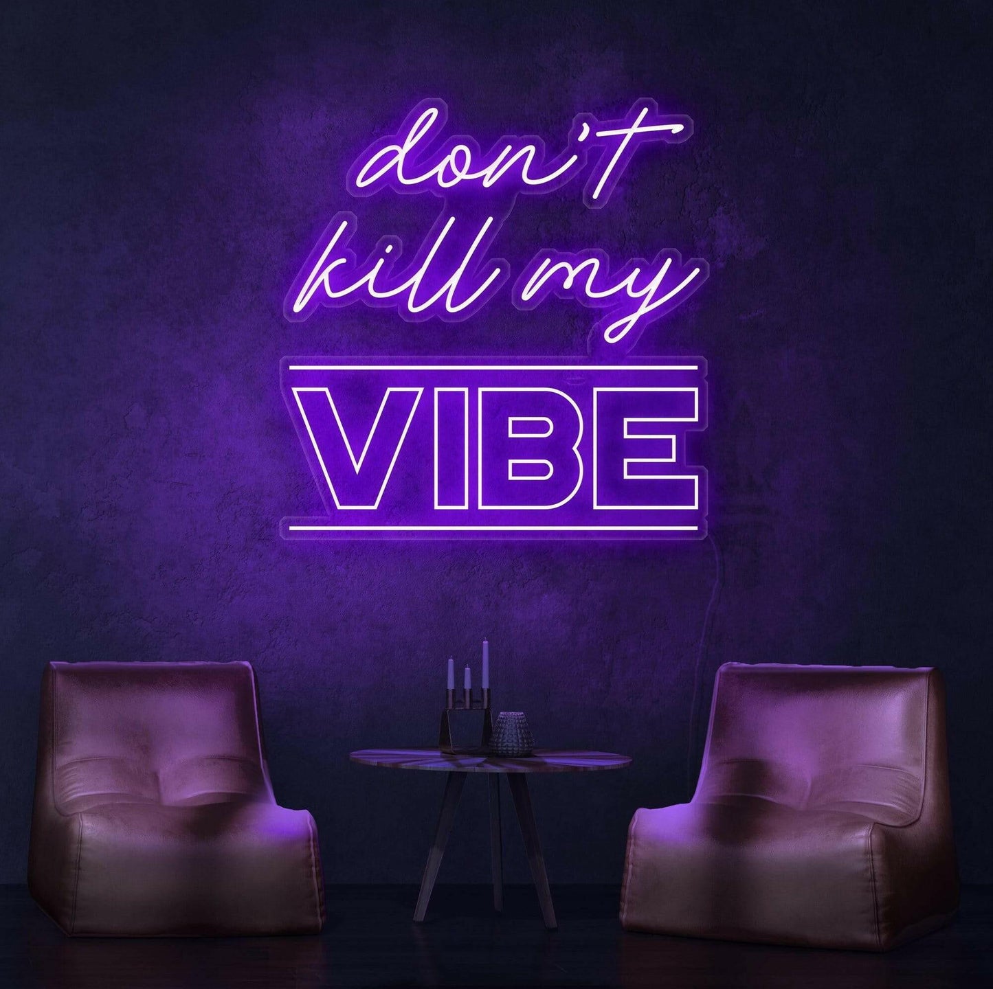 Dont Kill My Vibe Neon Quote.