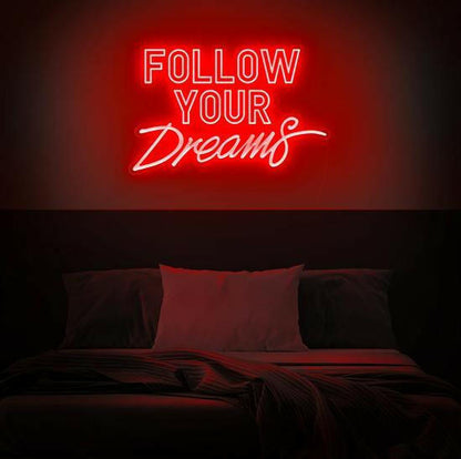 FOLLOW YOUR DREAMS LED Neon Quotes.