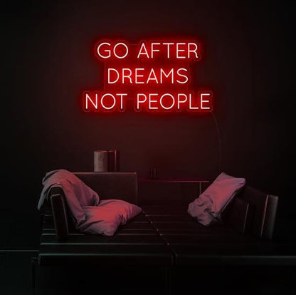 Zesta Neon GO AFTER DREAMS NOT PEOPLE LED Neon Quotes, zestaneon, neon sign quotes, neon ligths