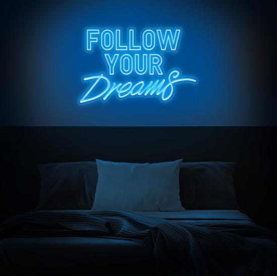 FOLLOW YOUR DREAMS, custom neon led quotes, zesta neon, neon sign quotes, neon light quotes, custom neon sign quotes,