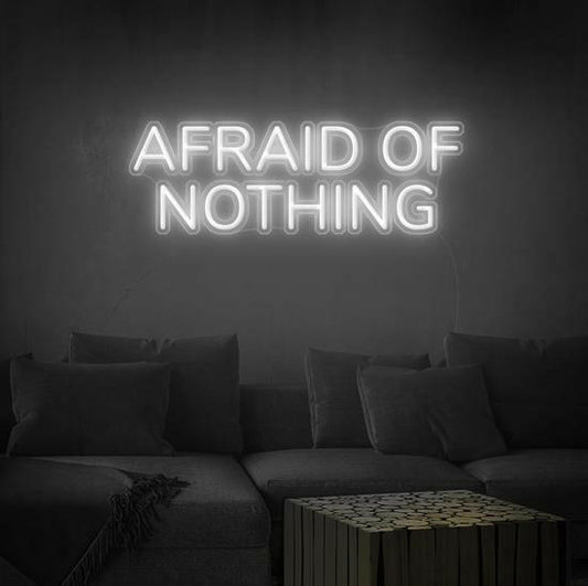 AFRAID OF NOTHING LED Neon Quote.