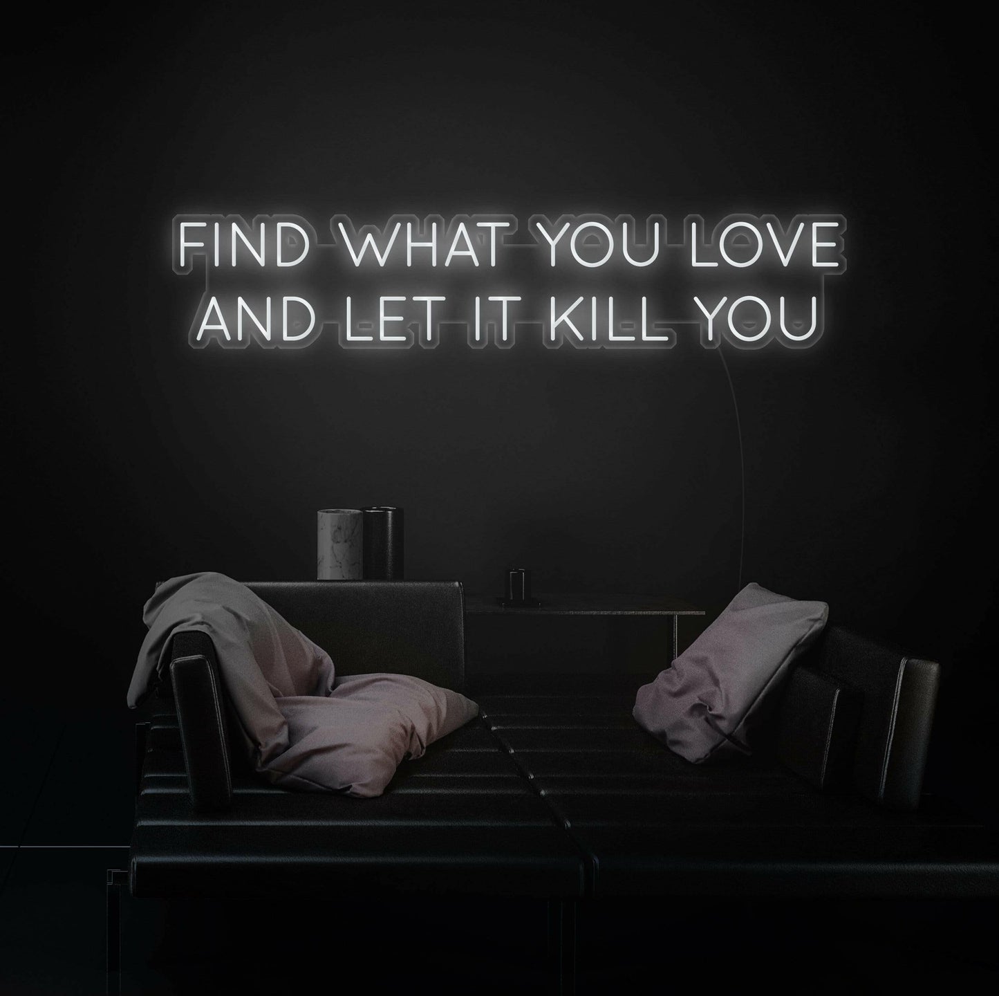 FIND WHAT YOU LOVE LED Neon Sign Quotes.