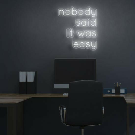 Nobody Said It Was Easy LED Neon Sign Quotes.