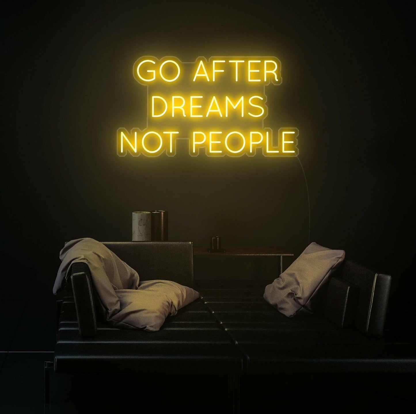 GO AFTER DREAMS NOT PEOPLE LED Neon Quotes.